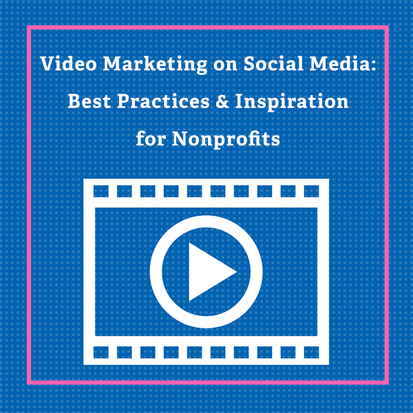 Video Marketing On Social Media: Best Practices & Inspiration For ...