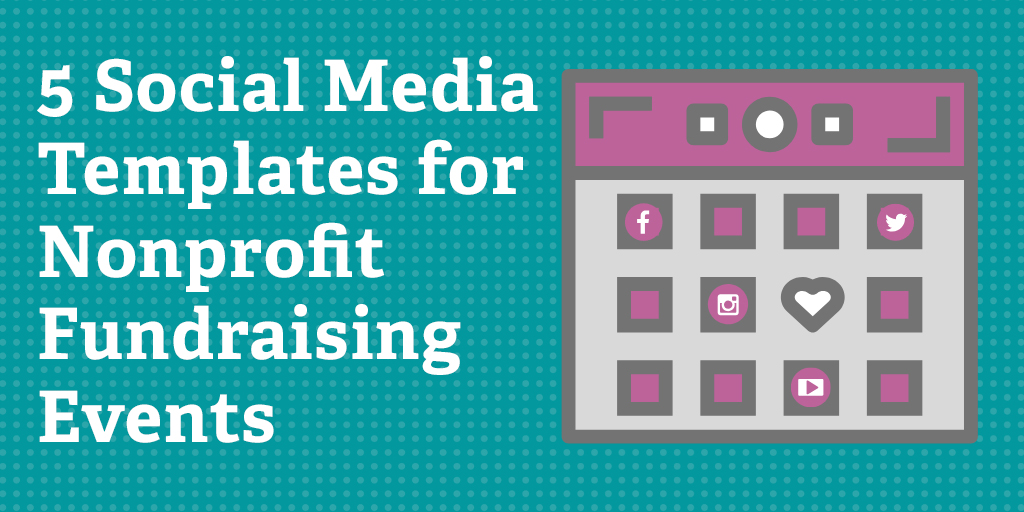 5 Social Media Templates For Nonprofit Fundraising Events | Nonprofit ...