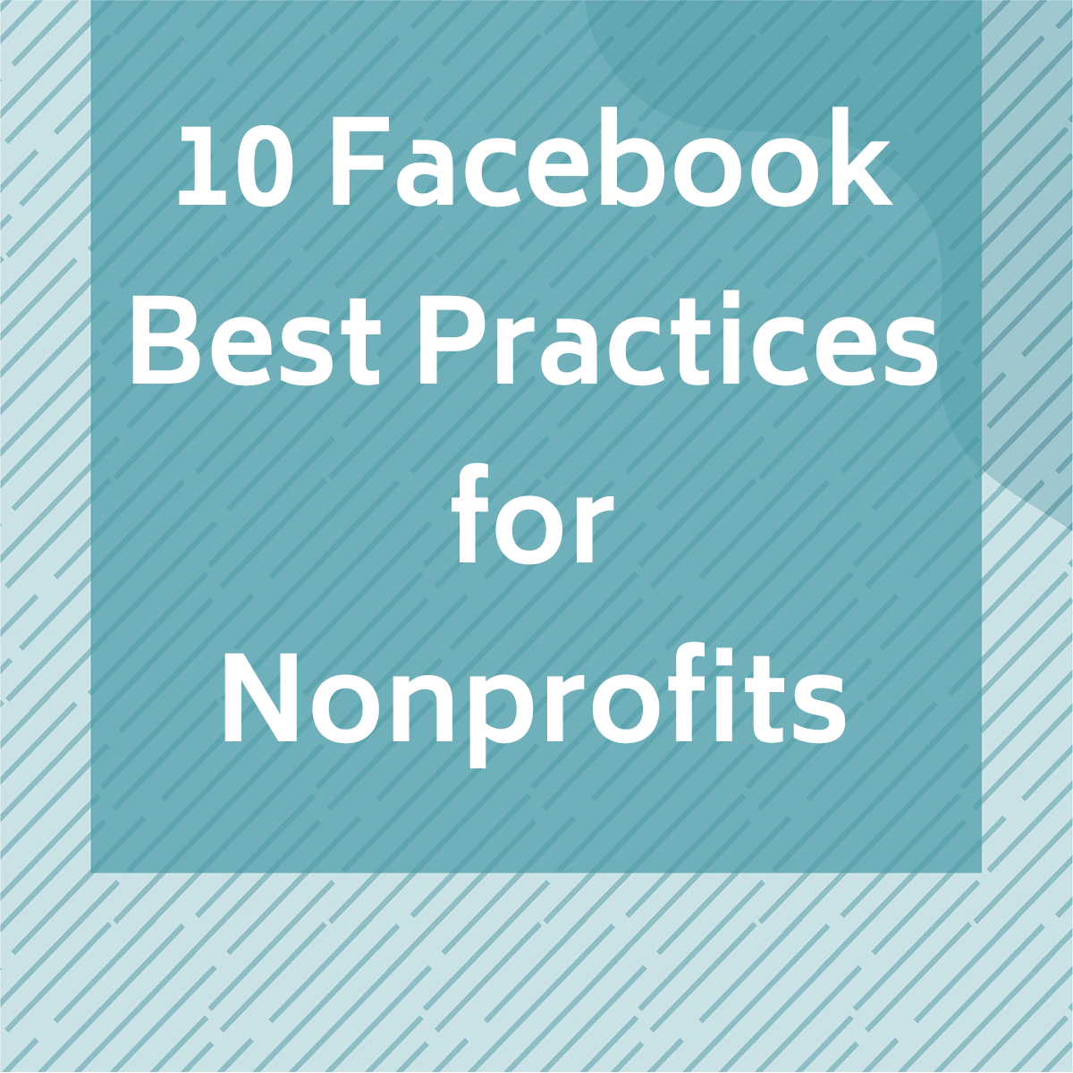 10 Facebook Best Practices For Nonprofits – Nonprofit Tech For Good