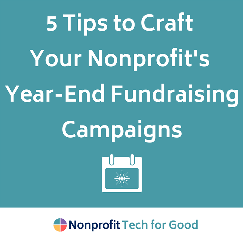 5 Tips To Craft Your Nonprofit’s Year-End Fundraising Campaigns ...